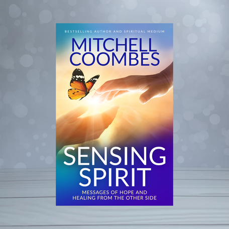Sensing Spirit: Messages of hope & healing from the other side (Signed)